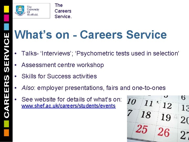 The Careers Service. What’s on - Careers Service • Talks- ‘Interviews’; ‘Psychometric tests used