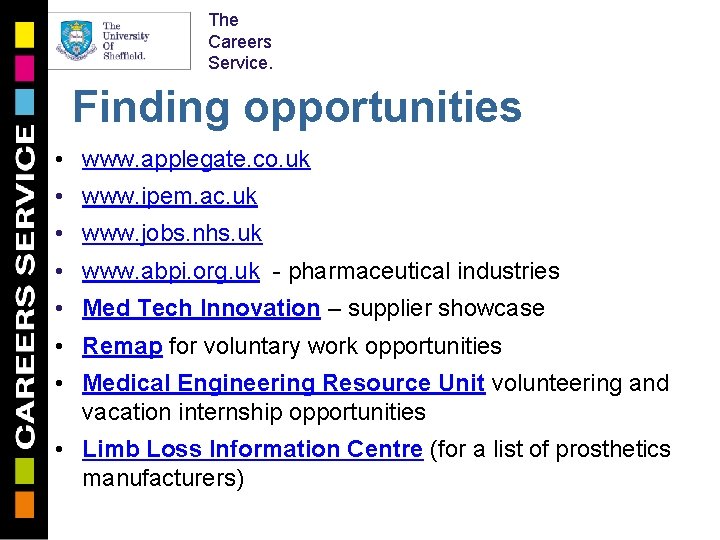 The Careers Service. Finding opportunities • www. applegate. co. uk • www. ipem. ac.