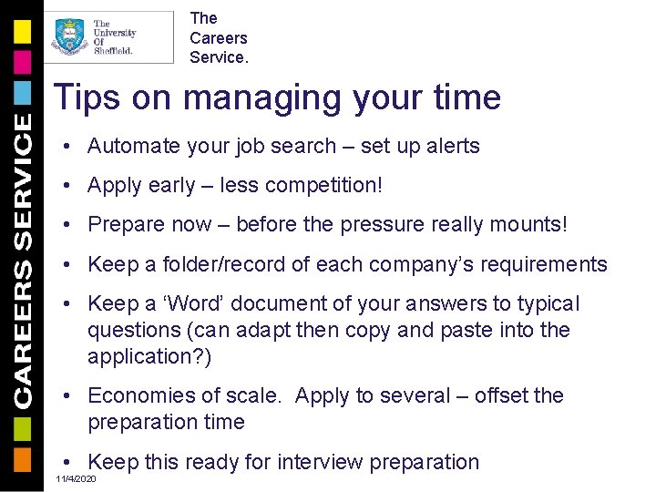 The Careers Service. Tips on managing your time • Automate your job search –