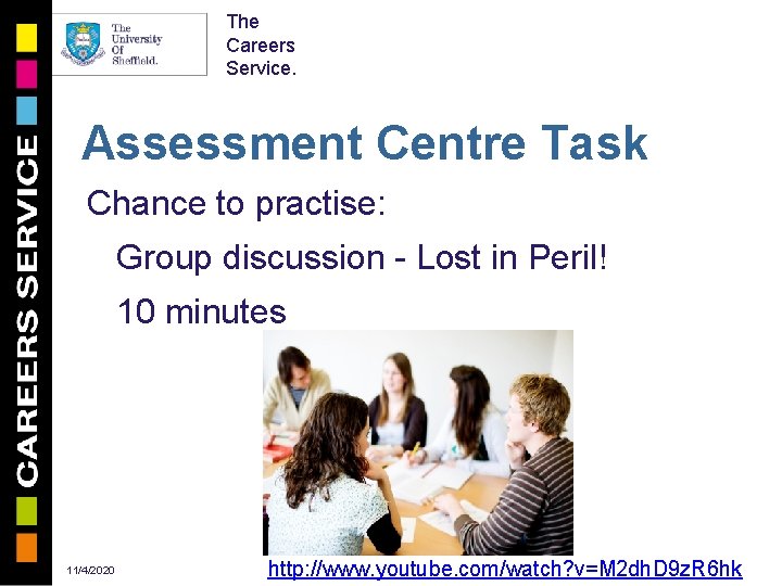 The Careers Service. Assessment Centre Task Chance to practise: Group discussion - Lost in