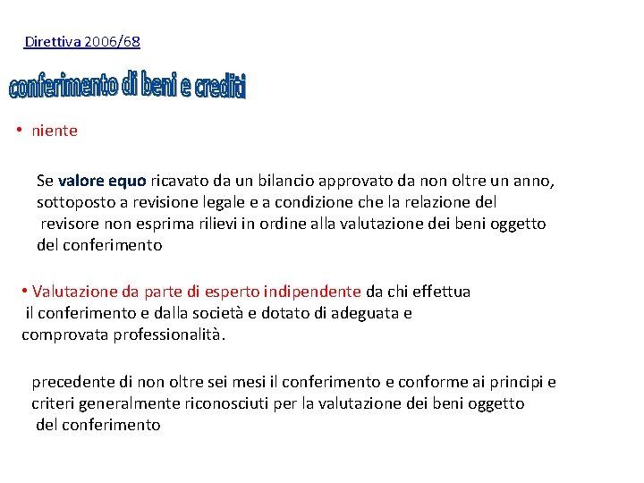 Direttiva 2006/68 • niente Se valore equo ricavato da un bilancio approvato da non