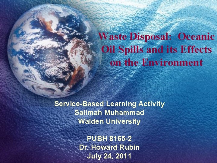 Waste Disposal: Oceanic Oil Spills and its Effects on the Environment Service-Based Learning Activity
