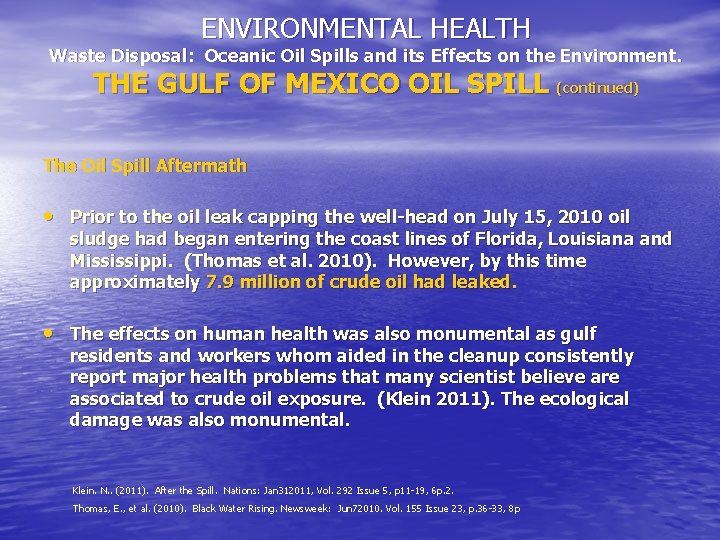 ENVIRONMENTAL HEALTH Waste Disposal: Oceanic Oil Spills and its Effects on the Environment. THE