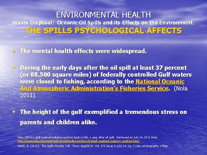 ENVIRONMENTAL HEALTH Waste Disposal: Oceanic Oil Spills and its Effects on the Environment. THE