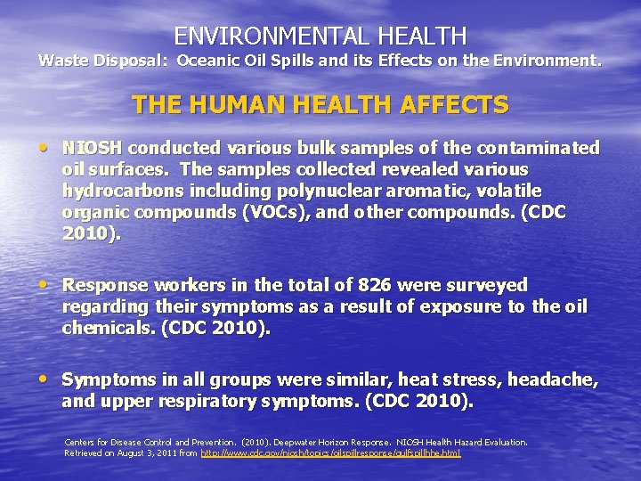 ENVIRONMENTAL HEALTH Waste Disposal: Oceanic Oil Spills and its Effects on the Environment. THE