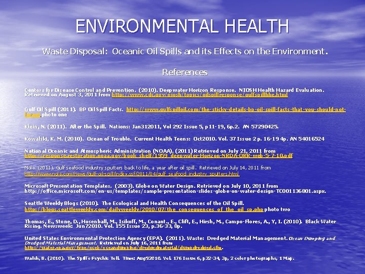 ENVIRONMENTAL HEALTH Waste Disposal: Oceanic Oil Spills and its Effects on the Environment. References