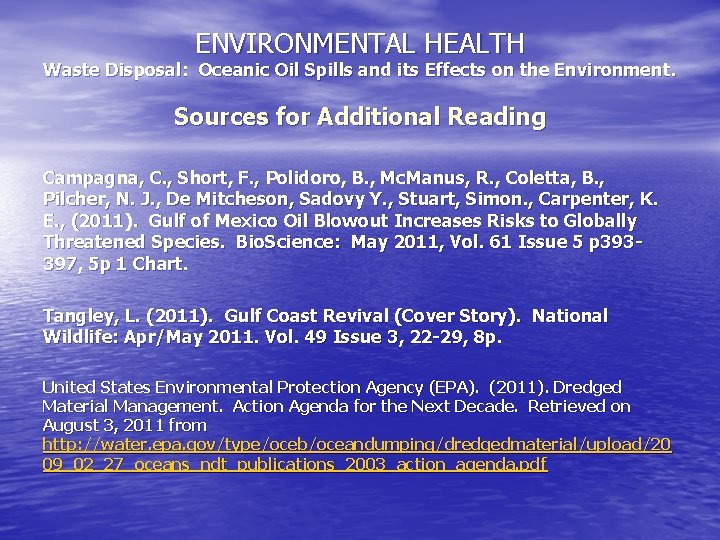 ENVIRONMENTAL HEALTH Waste Disposal: Oceanic Oil Spills and its Effects on the Environment. Sources