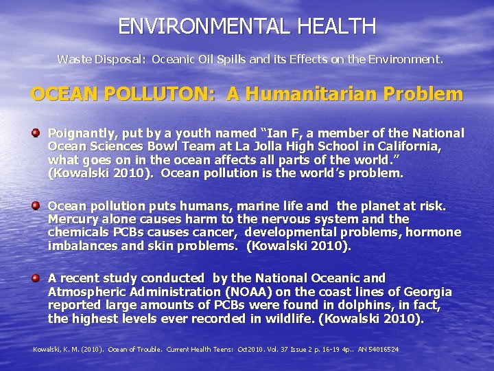 ENVIRONMENTAL HEALTH Waste Disposal: Oceanic Oil Spills and its Effects on the Environment. OCEAN