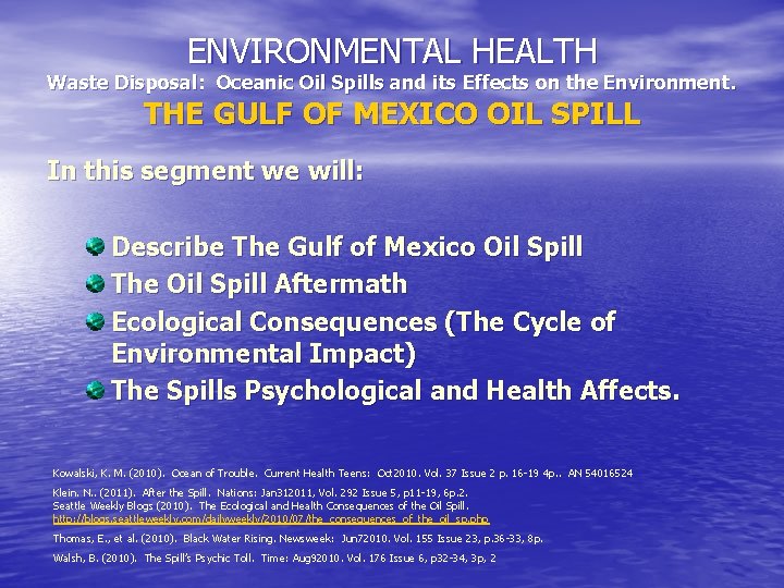 ENVIRONMENTAL HEALTH Waste Disposal: Oceanic Oil Spills and its Effects on the Environment. THE