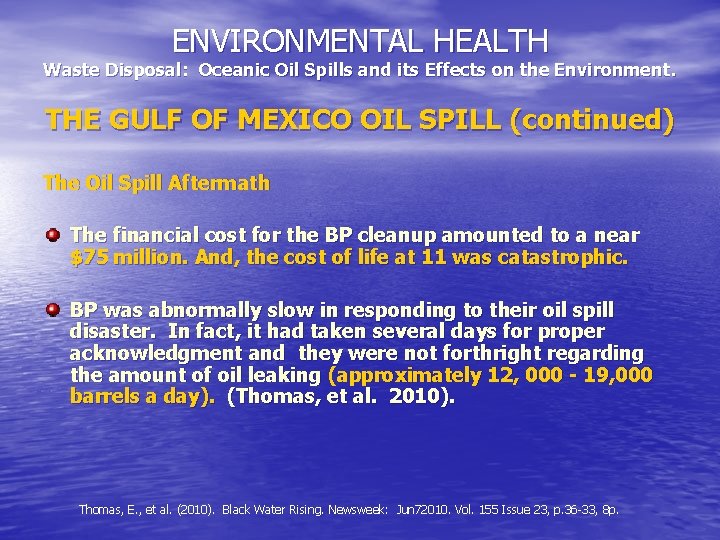 ENVIRONMENTAL HEALTH Waste Disposal: Oceanic Oil Spills and its Effects on the Environment. THE