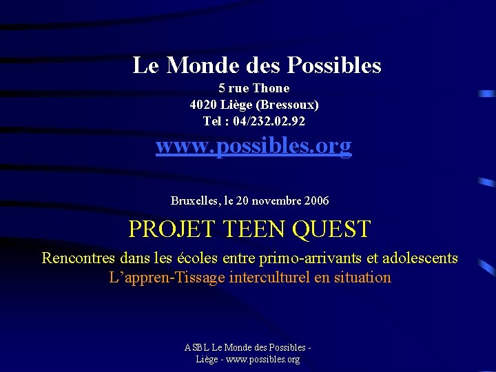 Le Monde des Possibles 5 rue Thone 4020 Liège (Bressoux) Tel : 04/232. 02.