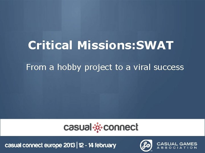 Critical Missions: SWAT From a hobby project to a viral success 