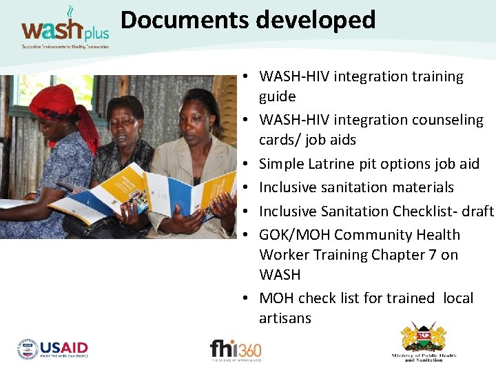 Documents developed • WASH-HIV integration training guide • WASH-HIV integration counseling cards/ job aids