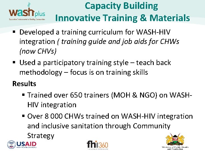 Capacity Building Innovative Training & Materials § Developed a training curriculum for WASH-HIV integration