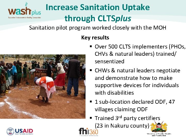 Increase Sanitation Uptake through CLTSplus Sanitation pilot program worked closely with the MOH Key