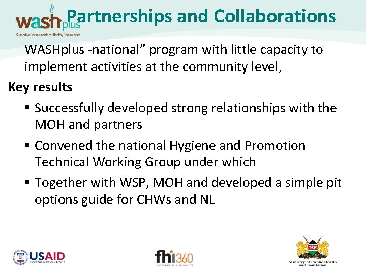 Partnerships and Collaborations WASHplus -national” program with little capacity to implement activities at the