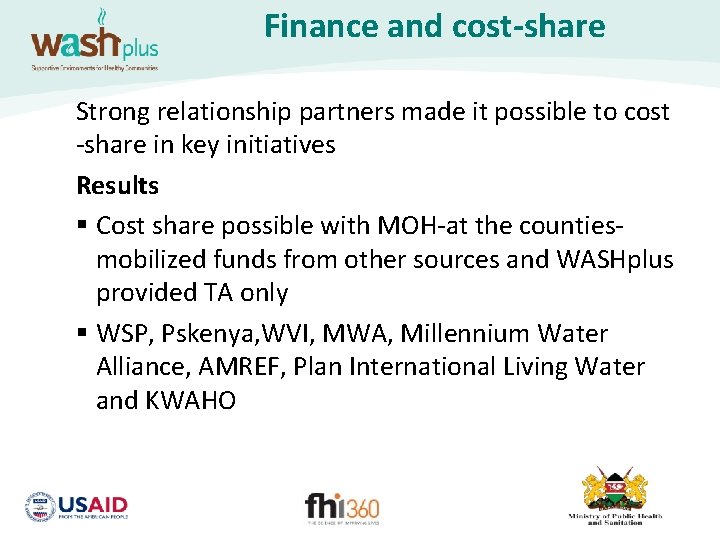 Finance and cost-share Strong relationship partners made it possible to cost -share in key
