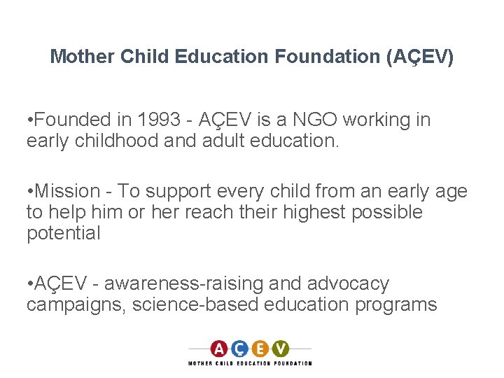 Mother Child Education Foundation (AÇEV) • Founded in 1993 - AÇEV is a NGO