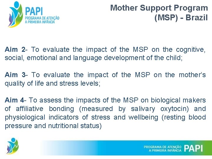 Mother Support Program (MSP) - Brazil Aim 2 - To evaluate the impact of