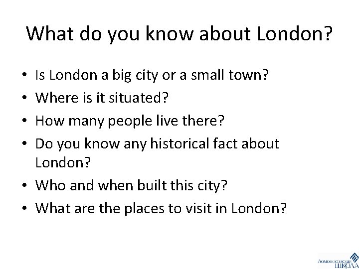 What do you know about London? Is London a big city or a small