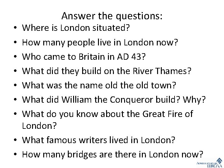 Answer the questions: Where is London situated? How many people live in London now?