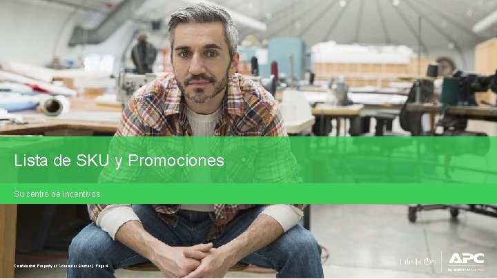 Lista de SKU y Promociones Su centro de Incentivos Confidential Property of Schneider Electric