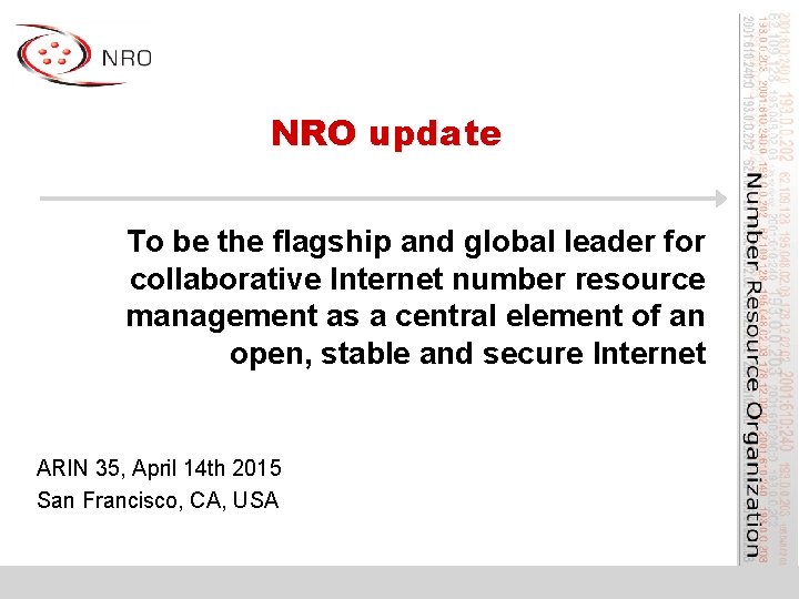 NRO update To be the flagship and global leader for collaborative Internet number resource