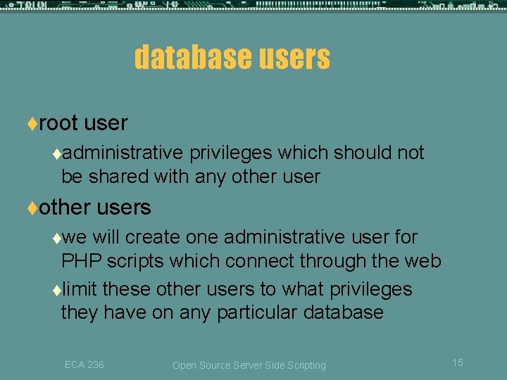 database users troot user tadministrative privileges which should not be shared with any other database users troot user tadministrative privileges which should not be shared with any other