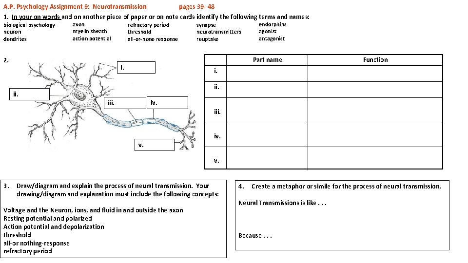 A. P. Psychology Assignment 9: Neurotransmission pages 39 - 48 1. In your on