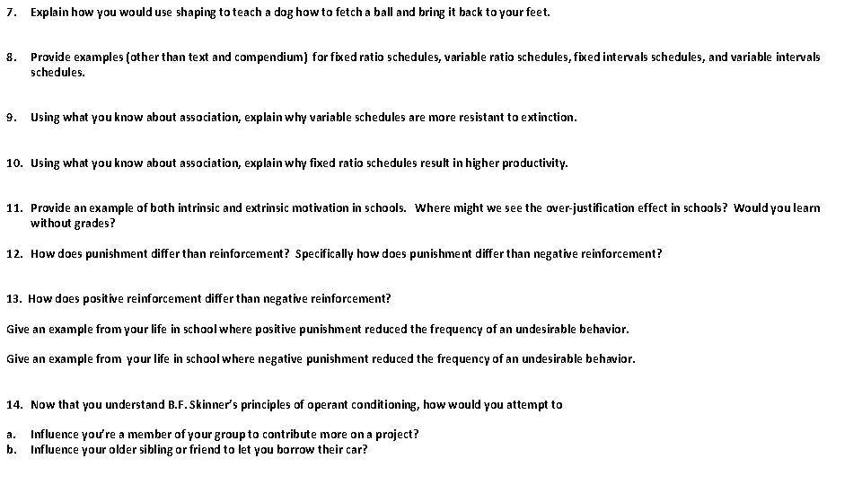 7. Explain how you would use shaping to teach a dog how to fetch