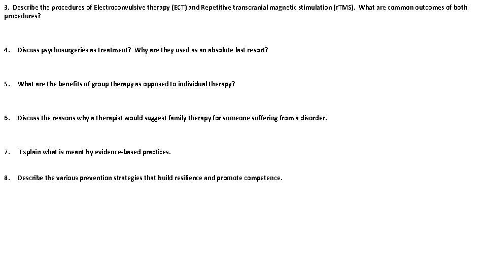 3. Describe the procedures of Electroconvulsive therapy (ECT) and Repetitive transcranial magnetic stimulation (r.