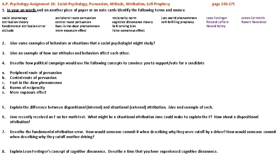 A. P. Psychology Assignment 39: Social Psychology, Persuasion, Attitude, Attribution, Self-Prophecy 1. In your