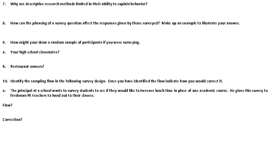 7. Why are descriptive research methods limited in their ability to explain behavior? 8.