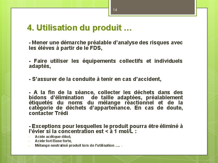 14 4. Utilisation du produit … - Mener une démarche préalable d’analyse des risques