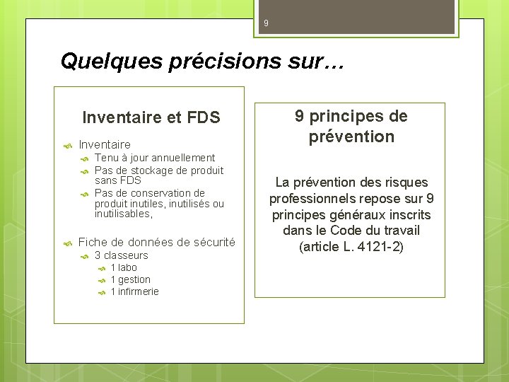 9 Quelques précisions sur… Inventaire et FDS Inventaire Tenu à jour annuellement Pas de