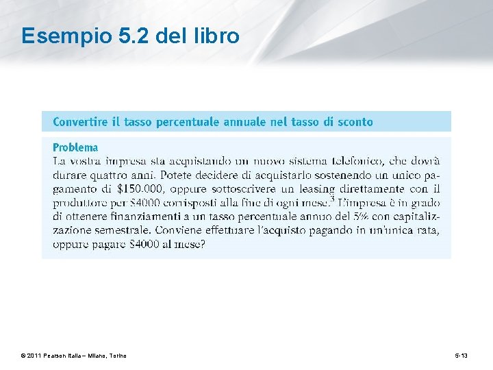 Esempio 5. 2 del libro © 2011 Pearson Italia – Milano, Torino 5 -13