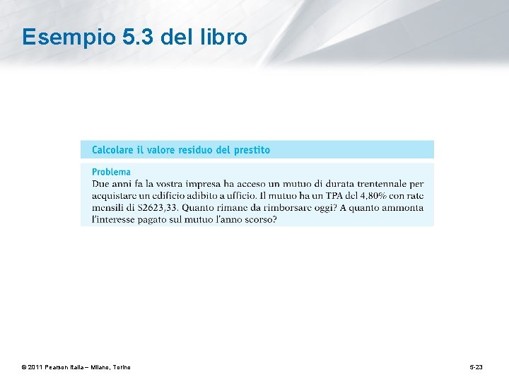 Esempio 5. 3 del libro © 2011 Pearson Italia – Milano, Torino 5 -23