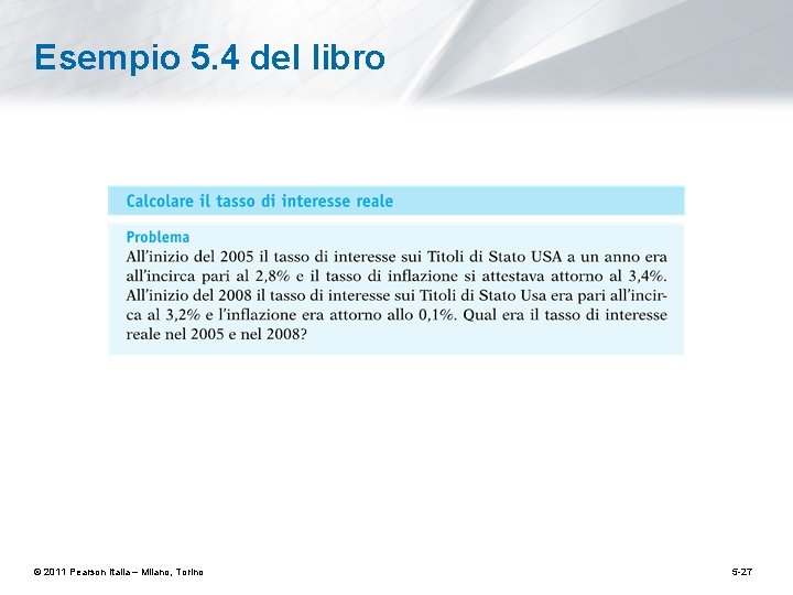 Esempio 5. 4 del libro © 2011 Pearson Italia – Milano, Torino 5 -27