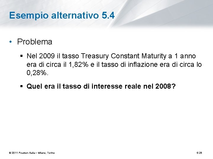 Esempio alternativo 5. 4 • Problema § Nel 2009 il tasso Treasury Constant Maturity