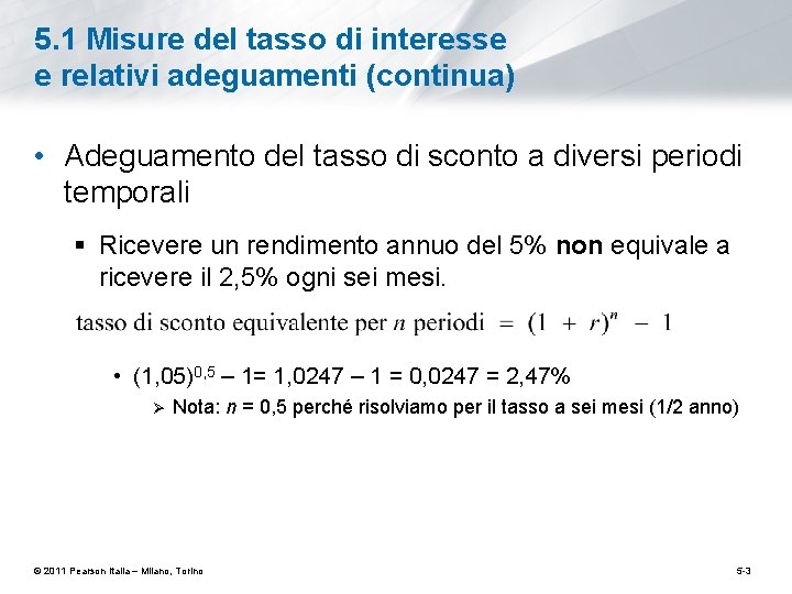 5. 1 Misure del tasso di interesse e relativi adeguamenti (continua) • Adeguamento del