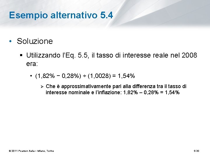 Esempio alternativo 5. 4 • Soluzione § Utilizzando l’Eq. 5. 5, il tasso di