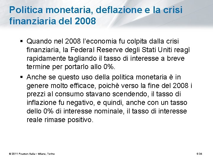 Politica monetaria, deflazione e la crisi finanziaria del 2008 § Quando nel 2008 l’economia