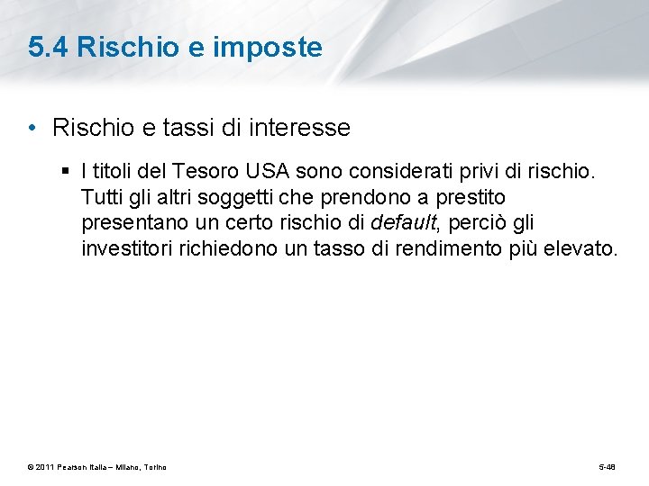 5. 4 Rischio e imposte • Rischio e tassi di interesse § I titoli