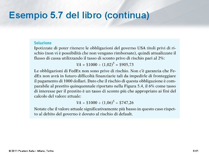 Esempio 5. 7 del libro (continua) © 2011 Pearson Italia – Milano, Torino 5