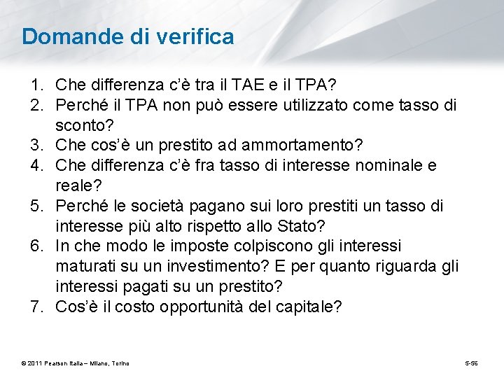 Domande di verifica 1. Che differenza c’è tra il TAE e il TPA? 2.