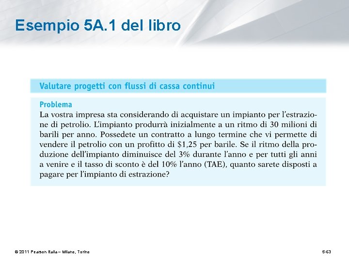 Esempio 5 A. 1 del libro © 2011 Pearson Italia – Milano, Torino 5