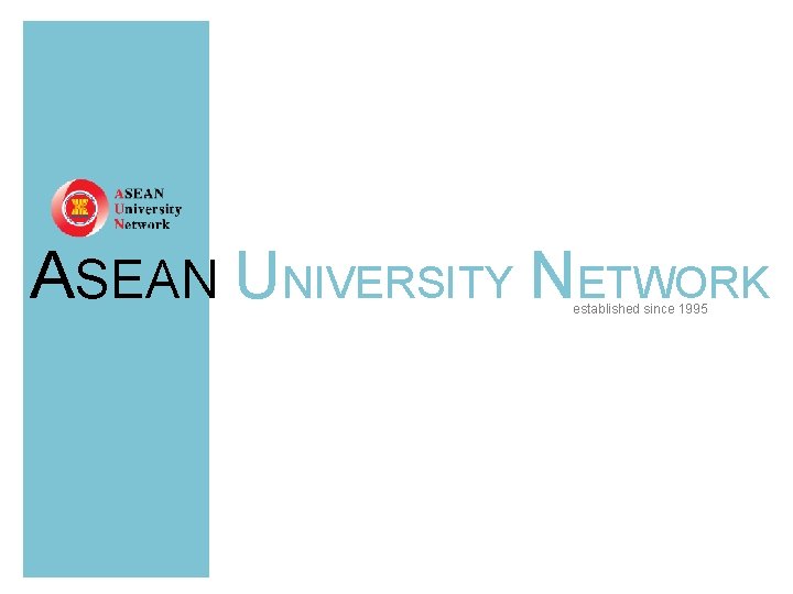 ASEAN UNIVERSITY NETWORK established since 1995 
