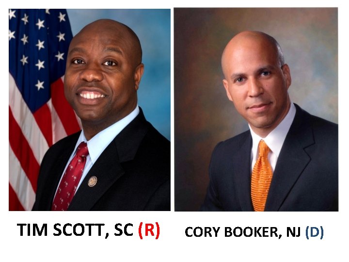 TIM SCOTT, SC (R) CORY BOOKER, NJ (D) TIM SCOTT, SC (R) CORY BOOKER, NJ (D)