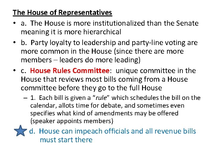 The House of Representatives • a. The House is more institutionalized than the Senate