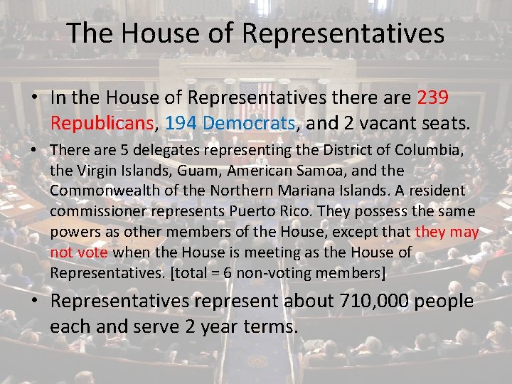 The House of Representatives • In the House of Representatives there are 239 Republicans,